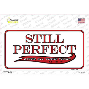 Still Perfect Wholesale Novelty Sticker Decal