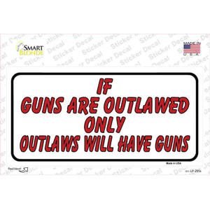 If Guns Are Outlawed Wholesale Novelty Sticker Decal