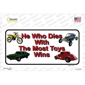 He With The Most Toys Wins Wholesale Novelty Sticker Decal