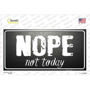 Nope Not Today Wholesale Novelty Sticker Decal