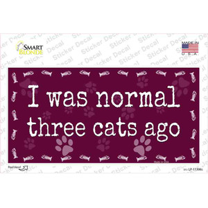 I Was Normal Three Cats Ago Wholesale Novelty Sticker Decal