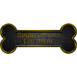 Spoiled Dogs Live Here Wholesale Novelty Metal Bone Magnet