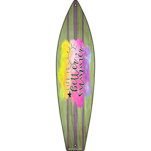 Life Is Better In Summer Wholesale Novelty Metal Surfboard Sign