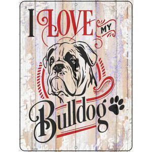 I Love My Bulldog Wholesale Novelty Metal Parking Sign