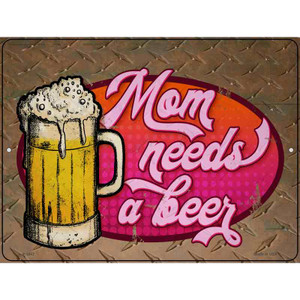 Mom Needs A Beer Wholesale Novelty Metal Parking Sign