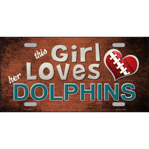 This Girl Loves Her Dolphins Novelty Wholesale Metal License Plate