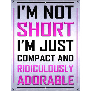 Im Not Short Wholesale Metal Novelty Parking Sign