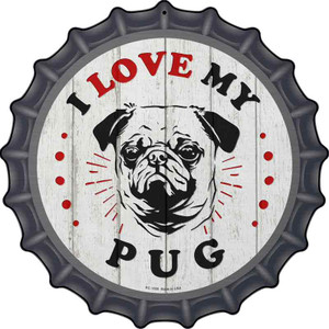 I Love My Pug Wholesale Novelty Metal Bottle Cap Sign