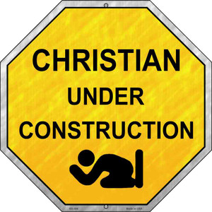 Christian Under Construction Wholesale Metal Novelty Stop Sign