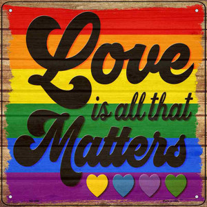 Love All That Matters Wholesale Novelty Metal Square Sign