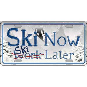 Ski Now Work Later Wholesale Metal Novelty License Plate