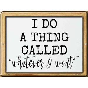 Whatever I Want Wholesale Novelty Metal Parking Sign