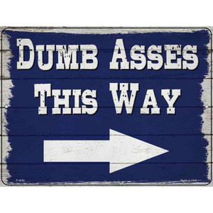 Dumb Asses This Way Right Wholesale Novelty Metal Parking Sign