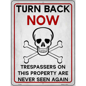 Turn Back Now Wholesale Novelty Metal Parking Sign