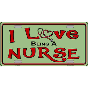 I Love Being A Nurse Wholesale Metal Novelty License Plate