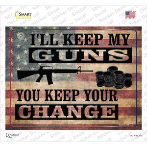 Ill Keep My Guns You Keep Your Change Wholesale Novelty Rectangle Sticker Decal