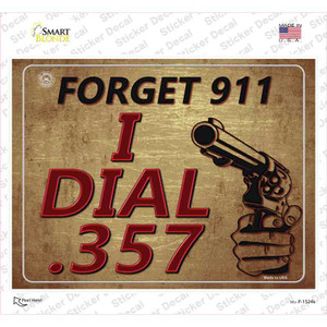 Forget 911 I Dial 357 Wholesale Novelty Rectangle Sticker Decal