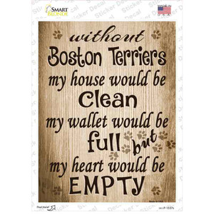 Without Boston Terriers My House Would Be Clean Wholesale Novelty Rectangle Sticker Decal
