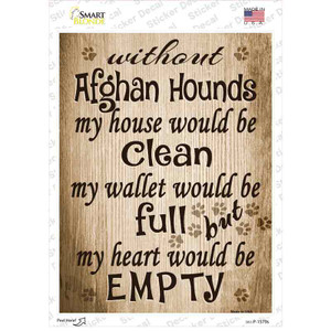 Without Afghan Hounds My House Would Be Clean Wholesale Novelty Rectangle Sticker Decal