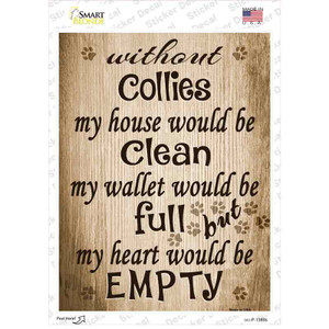 Without Collies My House Would Be Clean Wholesale Novelty Rectangle Sticker Decal