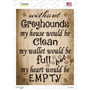 Without Greyhounds My House Would Be Clean Wholesale Novelty Rectangle Sticker Decal