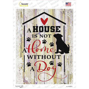 House Not A Home Without Dog Wholesale Novelty Rectangle Sticker Decal