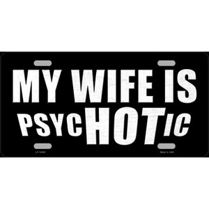 Hot Psychotic Wife Wholesale Novelty Metal License Plate
