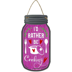 Rather Be Cooking Wholesale Novelty Metal Mason Jar Sign