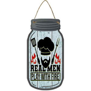 Real Men Play With Fire Wholesale Novelty Metal Mason Jar Sign