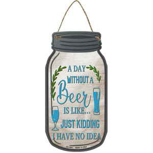 Day Without Beer Wholesale Novelty Metal Mason Jar Sign