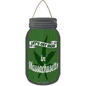 Get High Massachusetts Green Wholesale Novelty Metal Mason Jar Sign