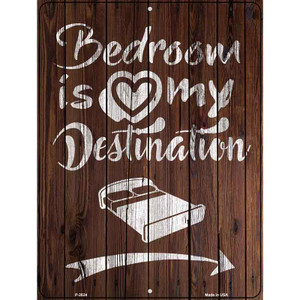 Bedroom Is My Destination Wholesale Novelty Metal Parking Sign