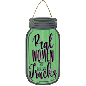 Real Women Drive Their Own Trucks Wholesale Novelty Metal Mason Jar Sign
