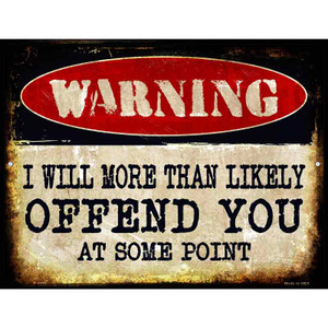 I Will Offend You Wholesale Metal Novelty Parking Sign