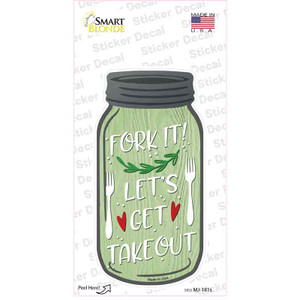 Fork It Get Takeout Wholesale Novelty Mason Jar Sticker Decal