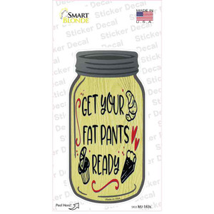 Fat Pants Ready Yellow Wholesale Novelty Mason Jar Sticker Decal