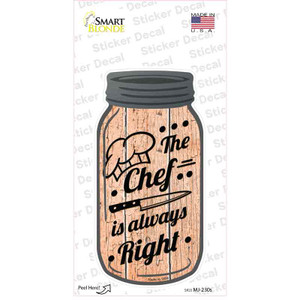 Chef Always Right Wholesale Novelty Mason Jar Sticker Decal