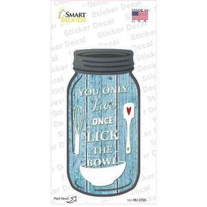 Live Once Lick The Bowl Wholesale Novelty Mason Jar Sticker Decal