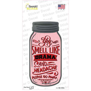 Smell Like Drama And Headache Wholesale Novelty Mason Jar Sticker Decal