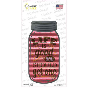 Life Is Good Corrugated Pink Wholesale Novelty Mason Jar Sticker Decal