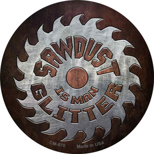 Sawdust Is Man Glitter Wholesale Novelty Circle Coaster Set of 4