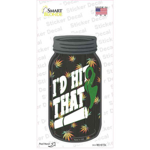 Id Hit That Wholesale Novelty Mason Jar Sticker Decal