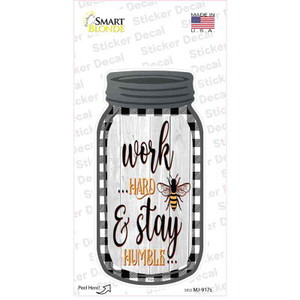 Work Hard Stay Humble Wholesale Novelty Mason Jar Sticker Decal