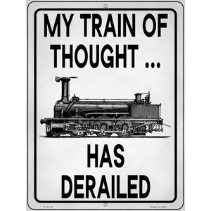 Train Of Thought Derailed Wholesale Novelty Metal Parking Sign