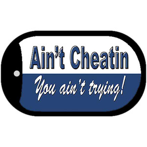 Aint Cheatin You Aint Trying Wholesale Novelty Metal Dog Tag Necklace