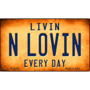 Livin N Lovin Everyday Wholesale Novelty Metal Magnet