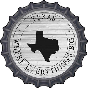 Texas Where Everythings Big Wholesale Novelty Metal Bottle Cap Sign BC-1833