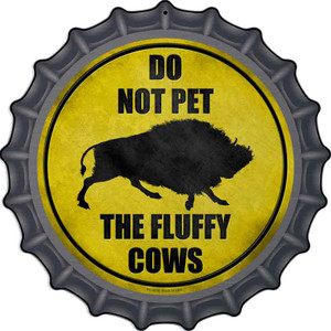 Do Not Pet Fluffy Cow Wholesale Novelty Metal Bottle Cap Sign