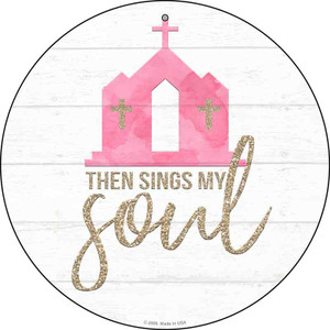 The Sings My Soul Wholesale Novelty Metal Circle Sign