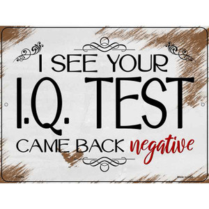 IQ Test Came Back Negative Wholesale Novelty Metal Parking Sign